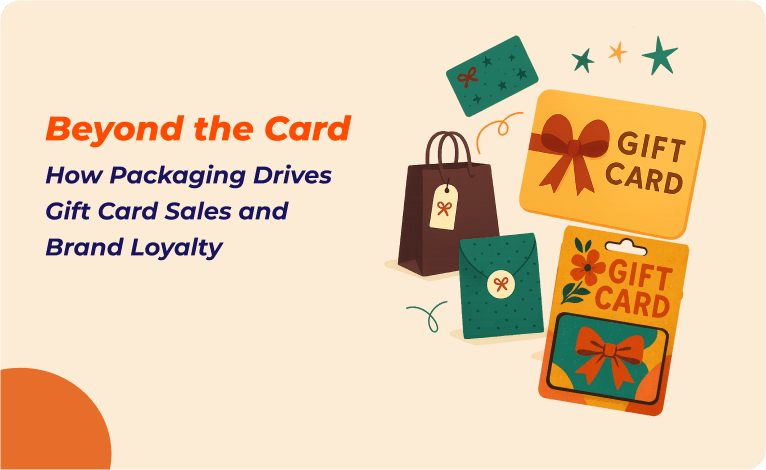 Beyond the Card How Packaging
Drives Gift Card Sales and Brand Loyalty